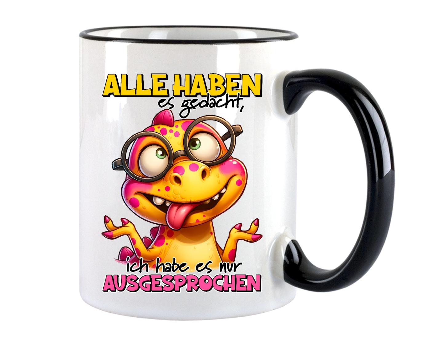 Tasse Alle haben es gedacht